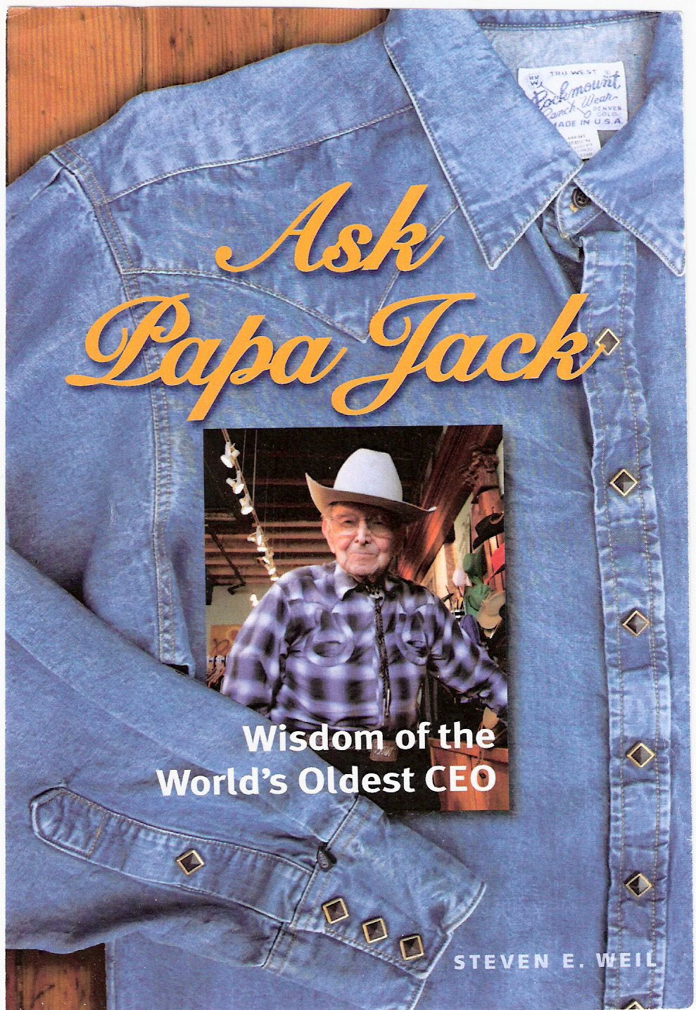 Ask Papa Jack: Wisdom of the World’s Oldest CEO Signed by Author Steve Weil