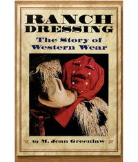 Ranch Dressing: The Story of Western Wear Signed by Author and 3 Generations